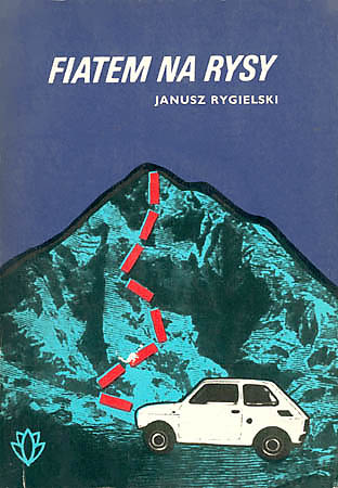 "Fiatem na Rysy" autorstwa J. Rygielskiego