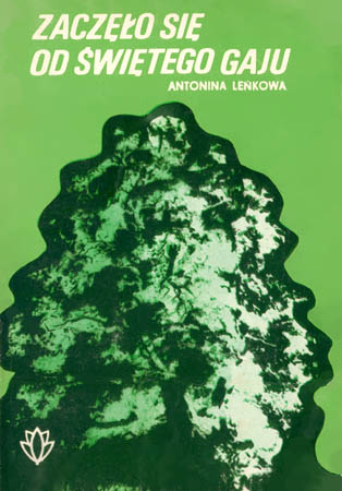 "Zaczo si od witego gaju" - pierwsza historia ochrony przyrody